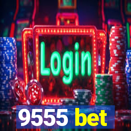 9555 bet